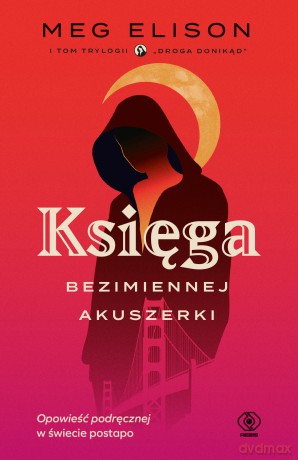 Droga donikąd. Księga bezimiennej akuszerki (Tom 1) - Meg Elison [KSIĄŻKA]