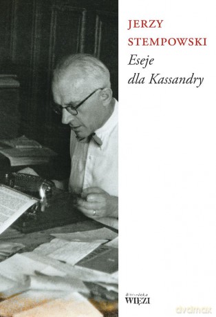 Eseje dla Kassandry - Jerzy Stempowski [KSIĄŻKA]