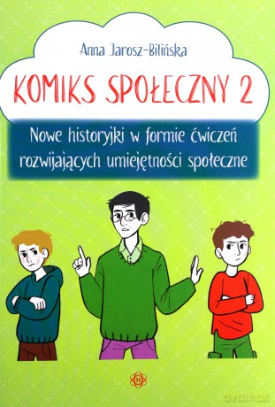 Komiks społeczny 2. Nowe historyjki w formie ćwiczeń rozwijających umiejętności społeczne - Anna Jarosz-Bilińska [KSIĄŻKA]