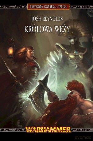 Królowa Węży. Przygody Gotreka i Felixa - Josh Reynolds [KSIĄŻKA]