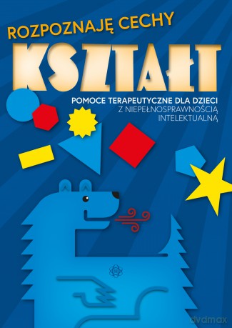 Kształt. Pomoce terapeutyczne dla dzieci z niepełnosprawnością intelektualną [KSIĄŻKA]
