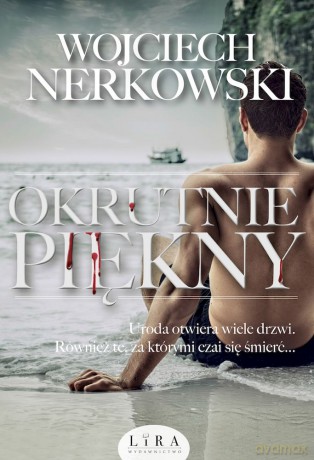 Okrutnie piękny - Wojciech Nerkowski [KSIĄŻKA]