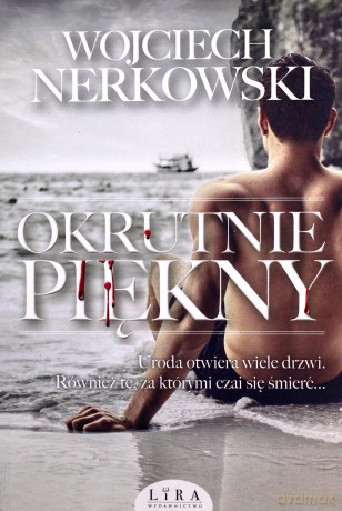 Okrutnie piękny - Wojciech Nerkowski [KSIĄŻKA]