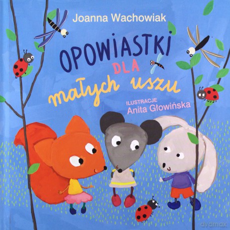 Opowiastki dla małych uszu - Joana Wachowiak [KSIĄŻKA]