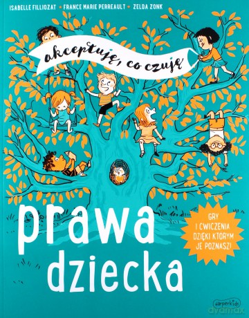Prawa dziecka. Akceptuję, co czuję - Isabelle Filliozat, France Marie Perreault [KSIĄŻKA]