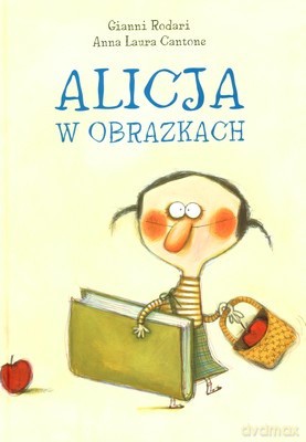 Alicja w Obrazkach (twarda) - Gianni Rodari, Anna Laura Cantone [KSIĄŻKA]