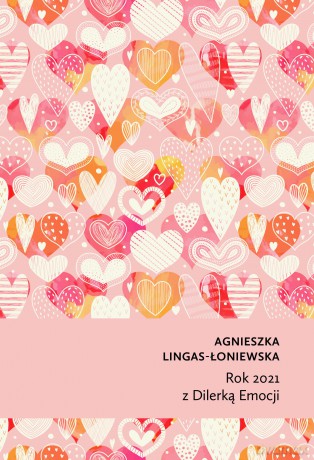 Rok 2021 z Dilerką Emocji - Agnieszka Lingas-Łoniewska [KSIĄŻKA]