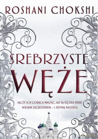 Srebrzyste węże (Tom 2) - Chokshi Roshani [KSIĄŻKA]