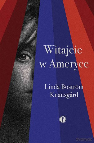 Witajcie w Ameryce - Linda Bostrom Knausgard [KSIĄŻKA]