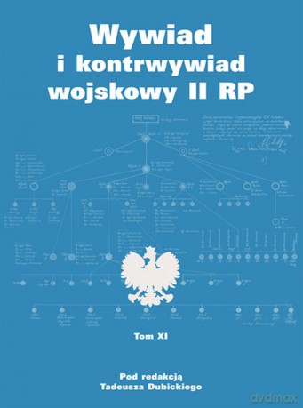 Wywiad i kontrwywiad wojskowy II RP (Tom XI) - Tadeusz Dubicki [KSIĄŻKA]