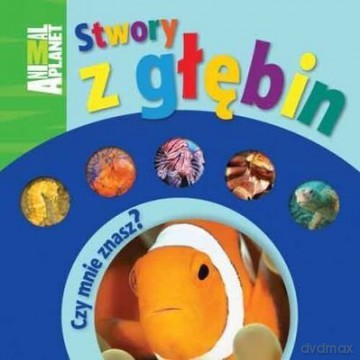 Animal Planet Stwory z Głębin [KSIĄŻKA]