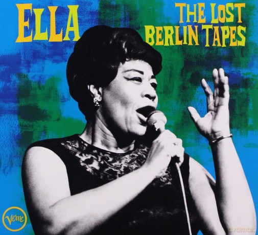 Ella Fitzgerald: The Lost Berlin Tapes [CD]