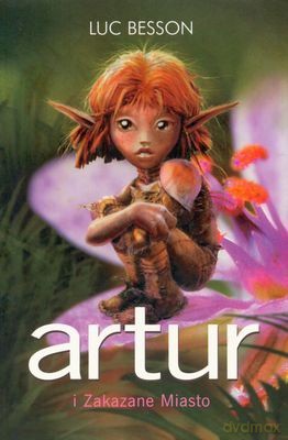 Artur i Zakazane Miasto - Luc Besson [KSIĄŻKA]