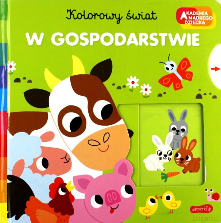 Akademia mądrego dziecka. W gospodarstwie. Kolorowy świat - Marion Billet [KSIĄŻKA]