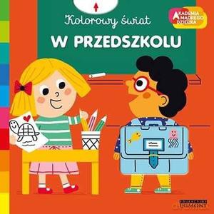 Akademia mądrego dziecka. W przedszkolu. Kolorowy świat - Marion Piffaretti [KSIĄŻKA]