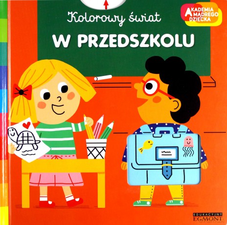 Akademia mądrego dziecka. W przedszkolu. Kolorowy świat - Marion Piffaretti [KSIĄŻKA]