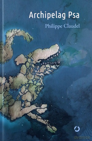 Archipelag Psa - Claudel Philippe [KSIĄŻKA]