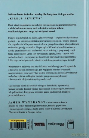 Bolesna historia stomatologii albo płacz i zgrzytanie zębów od starożytności po czasy współczesne - James Wynbrandt [KSIĄŻKA]