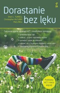 Dorastanie bez lęku. Ćwiczenia oparte na terapii ACT i mindfulness - Christopher McCurry [KSIĄŻKA]