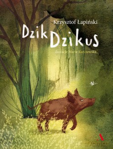 Dzik Dzikus - Krzysztof Łapiński [KSIĄŻKA]