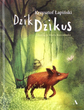 Dzik Dzikus - Krzysztof Łapiński [KSIĄŻKA]