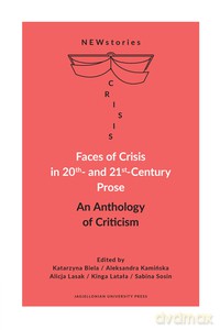 Faces of Crisis in 20th- and 21st- Century Prose. Twarze kryzysu w Prozie XX i XXI wieku [KSIĄŻKA]