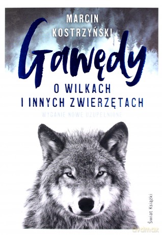 Gawędy o wilkach i innych zwierzętach - Marcin Kostrzyński [KSIĄŻKA]