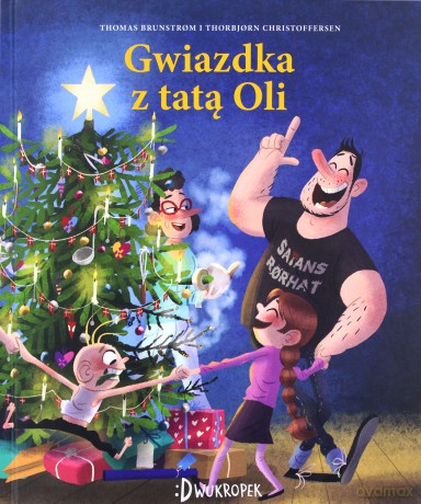 Gwiazdka taty Oli. Tata Oli (Tom 4) - Thomas Brunstrom [KSIĄŻKA]
