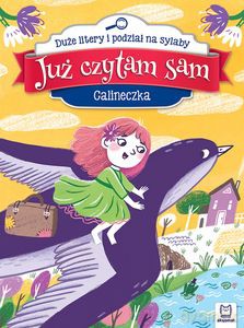 Już czytam sam. Calineczka. Duże litery i podział na sylaby - Anna Podgórska [KSIĄŻKA]