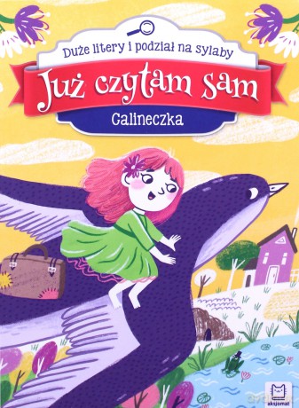 Już czytam sam. Calineczka. Duże litery i podział na sylaby - Anna Podgórska [KSIĄŻKA]
