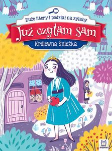 Już czytam sam. Królewna Śnieżka. Duże litery i podział na sylaby - Anna Podgórska [KSIĄŻKA]