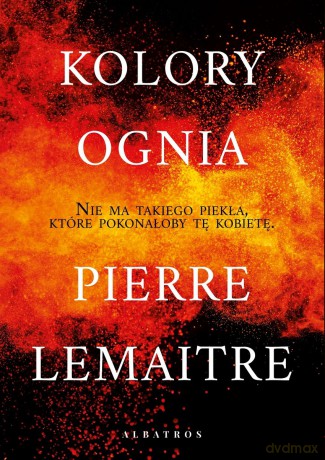 Kolory ognia - Pierre Lemaitre [KSIĄŻKA]