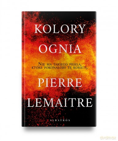 Kolory ognia - Pierre Lemaitre [KSIĄŻKA]
