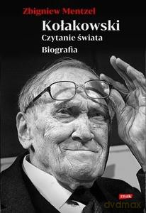 Kołakowski. Czytanie świata. Biografia - Zbigniew Mentzel [KSIĄŻKA]