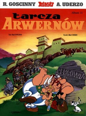 Asteriks Album 11 Tarcza Arwernów - Rene Goscinny, Albert Uderzo [KSIĄŻKA]