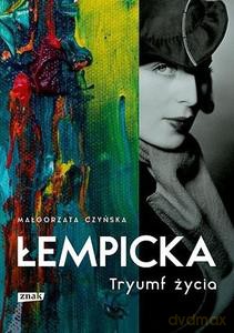 Łempicka. Tryumf życia - Małgorzata Czyńska [KSIĄŻKA]