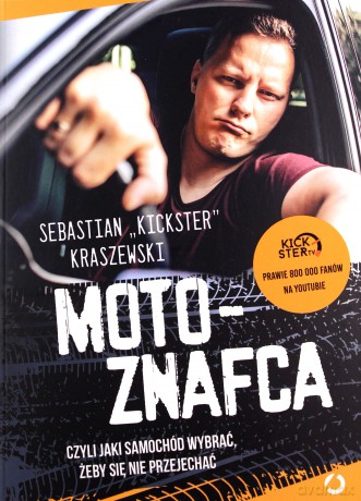 MotoznaFca, czyli jaki samochód wybrać - "Kickster" Sebastian Kraszewski [KSIĄŻKA]