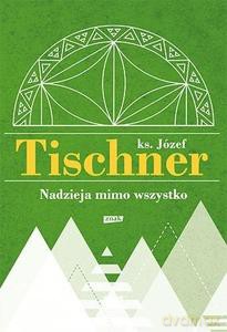 Nadzieja mimo wszystko - Józef Tischner [KSIĄŻKA]
