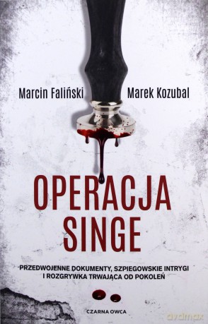 Operacja Singe - Marcin Faliński, Marek Kozubal [KSIĄŻKA]