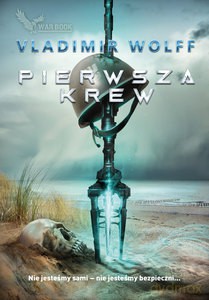 PIERWSZE STARCIE. Pierwsza krew - Vladimir Wolff [KSIĄŻKA]