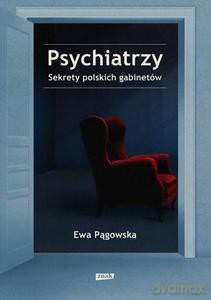 Psychiatrzy. Sekrety polskich gabinetów - Ewa Pągowska [KSIĄŻKA]