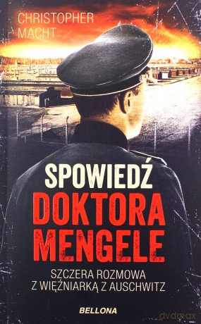 Spowiedź doktora Mengele - Christopher Macht [KSIĄŻKA]
