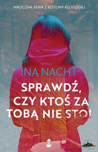 Sprawdź, czy nikt za tobą nie stoi - Ina Nacht [KSIĄŻKA]
