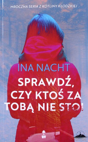 Sprawdź, czy nikt za tobą nie stoi - Ina Nacht [KSIĄŻKA]