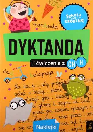 Szkoła na szóstkę. Dyktanda na h/ch [KSIĄŻKA]