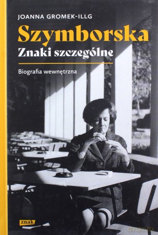 Szymborska. Znaki szczególne - Joanna Gromek-Illg [KSIĄŻKA]