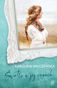 Światło w jej oczach - Karolina Wilczyńska [KSIĄŻKA]