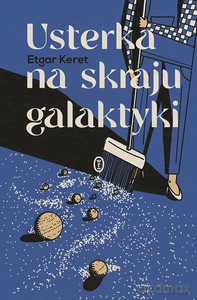 Usterka na skraju galaktyki - Etgar Keret [KSIĄŻKA]
