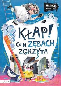 Wiem i ja. Kłap! Co w zębach zgrzyta - Anna Czerwińska-Rydel [KSIĄŻKA]