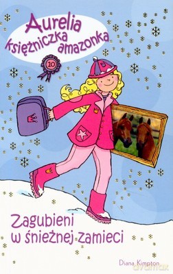 Aurelia Księżniczka Amazonka Zagubieni w Śnieżnej Zamieci - Diana Kimpton [KSIĄŻKA]